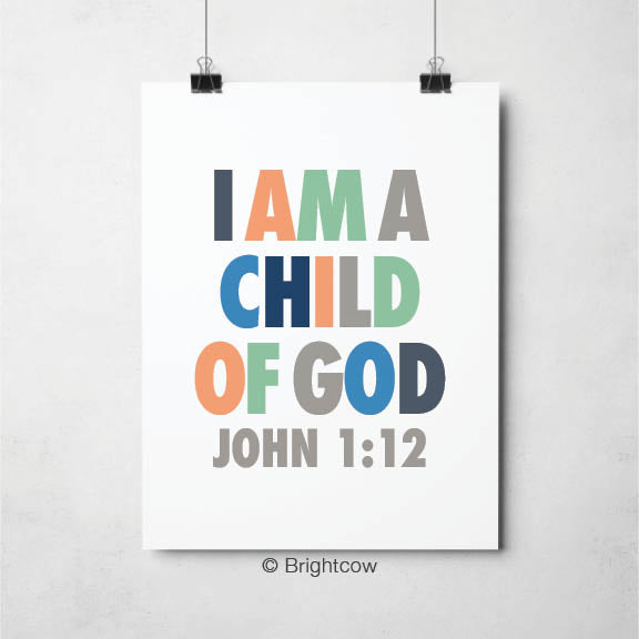 I Am A Child of God Print