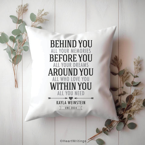 Behind You Before You Around You Within You Graduation Gift Pillowcase