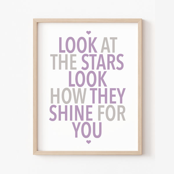 Look at the stars look how they shine for you