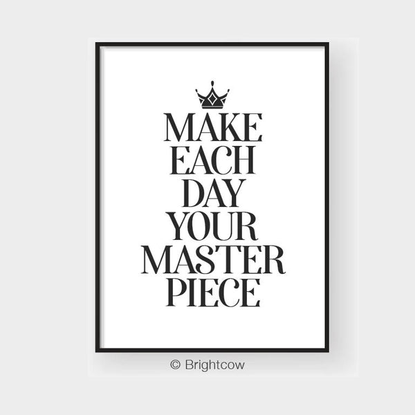 Make Each Day Your Masterpiece Printable Wall Decor