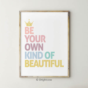 Be your own kind of beautiful girl wall art