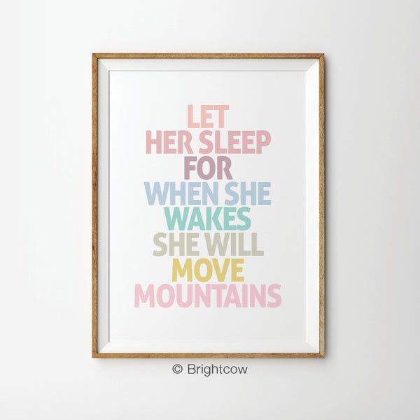 Let her sleep for when she wakes she will move mountains printable