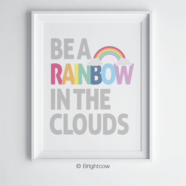 Be a rainbow in the clouds