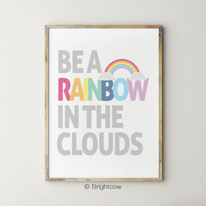 Be a rainbow in the clouds